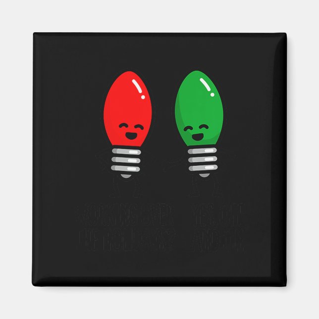 Funny Christmas Lights Pun Working Over Holidays_  Magnet (Framsidan)