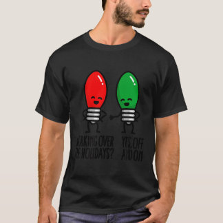 Funny Christmas Lights Pun Working Over Holidays_  T Shirt