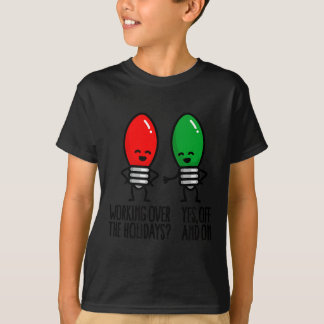 Funny Christmas Lights Pun Working Over Holidays_  T Shirt