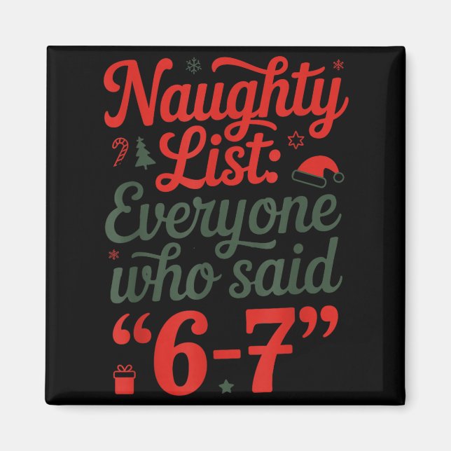 Funny Christmas Meme 6-7 Naughty List Humor Outfit Magnet (Framsidan)