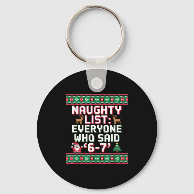 Funny Christmas Meme 6-7 Naughty List Humor Ugly C Nyckelring (Framsida)