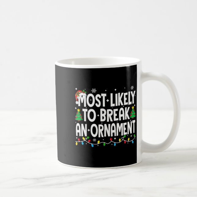 Funny Christmas Most Likely To Break An Ornament  Kaffemugg (Höger)