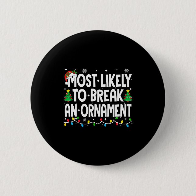 Funny Christmas Most Likely To Break An Ornament  Knapp (Framsida)