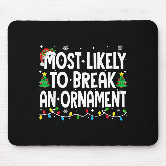Funny Christmas Most Likely To Break An Ornament  Musmatta (Framsidan)