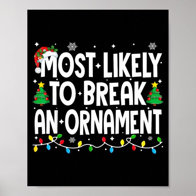 Funny Christmas Most Likely To Break An Ornament  Poster (Framsidan)