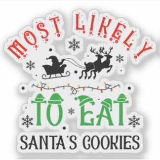 Funny Christmas Most Likely to Eat Santa’s Cookies Klistermärken