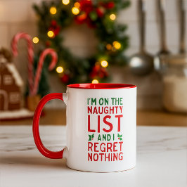 Funny Christmas Naughty List and Regret Nothing  Mugg