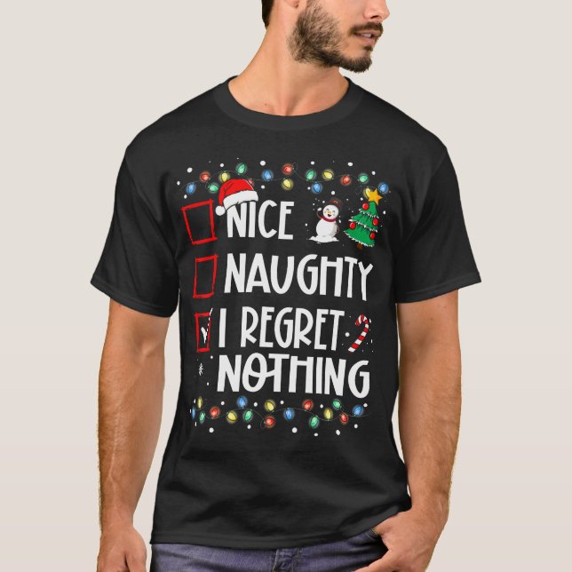Funny Christmas Nice Naughty I Regret Nothing Xmas T Shirt (Framsida)