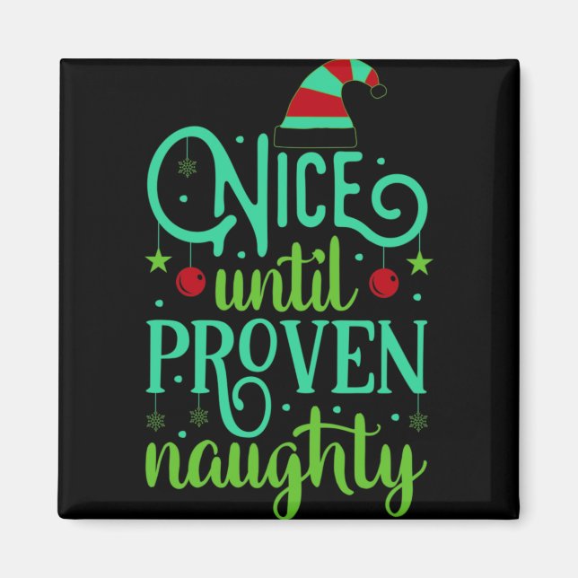 Funny Christmas Nice Until Proven Naughty T Shirt  Magnet (Framsidan)