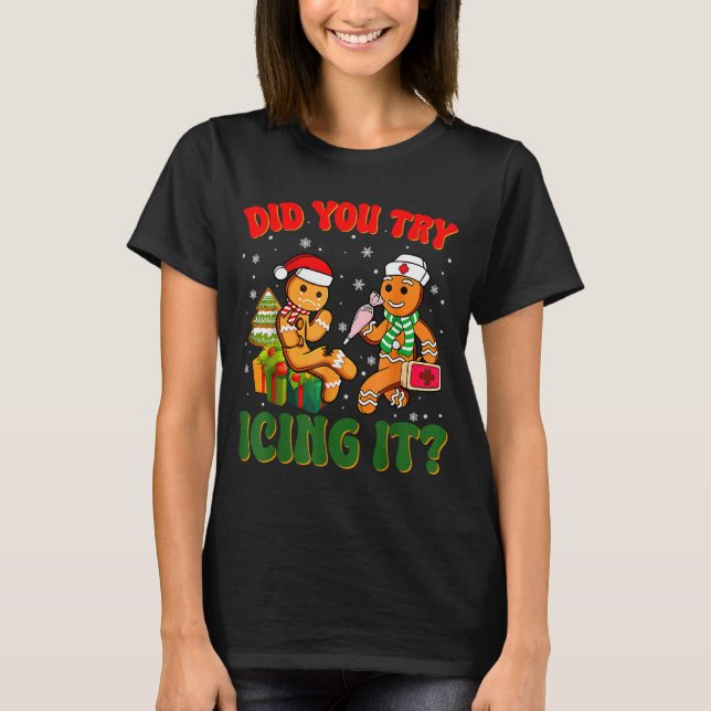 Funny Christmas Nurse Did You Try Icing It_ Ginger T Shirt (Framsida)