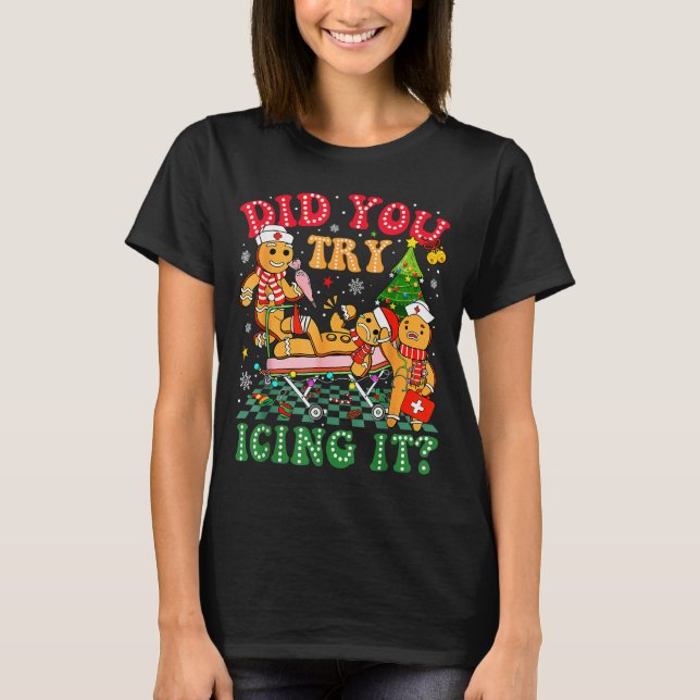 Funny Christmas Nurse Did You Try Icing It_ Ginger T Shirt (Framsida)