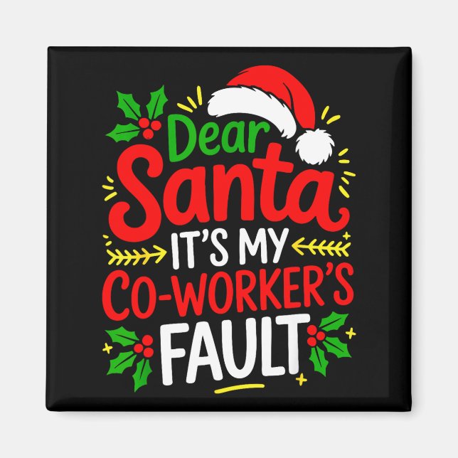 Funny Christmas Office Dear Santa It's My Coworker Magnet (Framsidan)