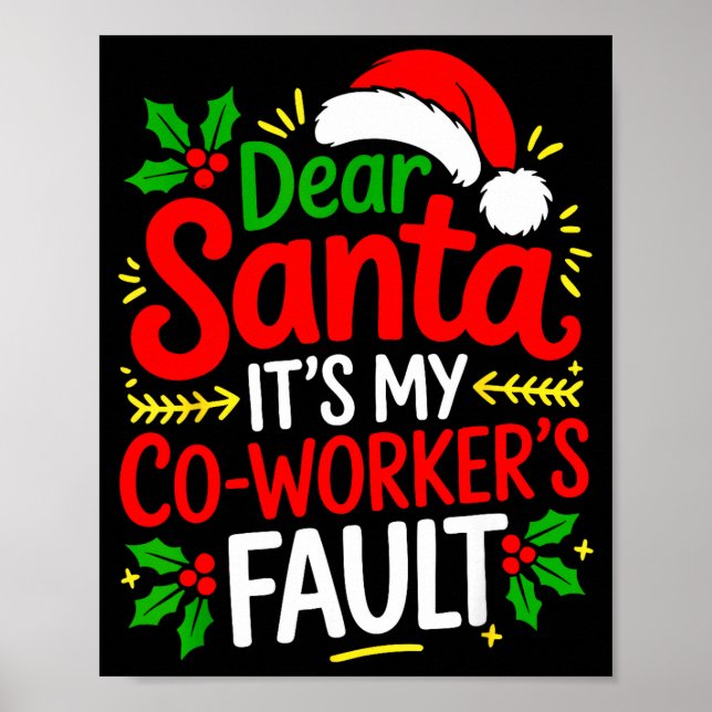 Funny Christmas Office Dear Santa It's My Coworker Poster (Framsidan)