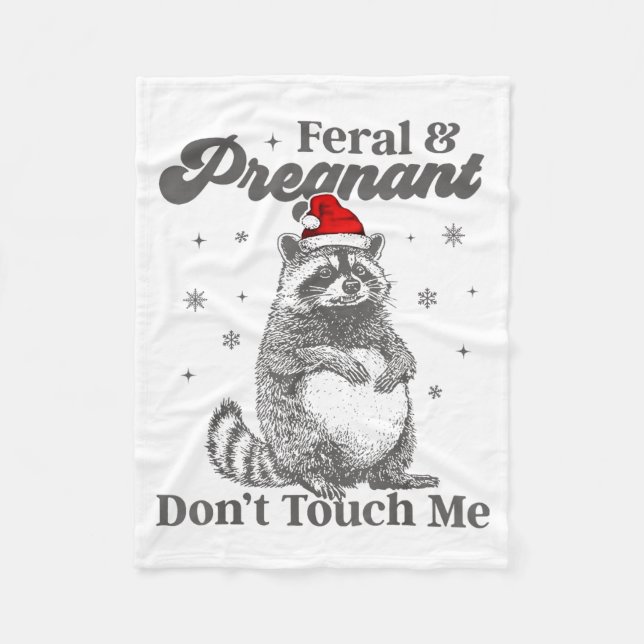 Funny Christmas Raccoon Feral And Pregnant Don't T Fleecefilt (Framsidan)