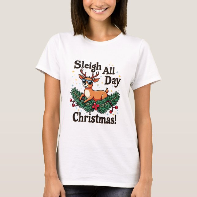 Funny Christmas Reindeer T-shirt - Sleigh All Day (Framsida)