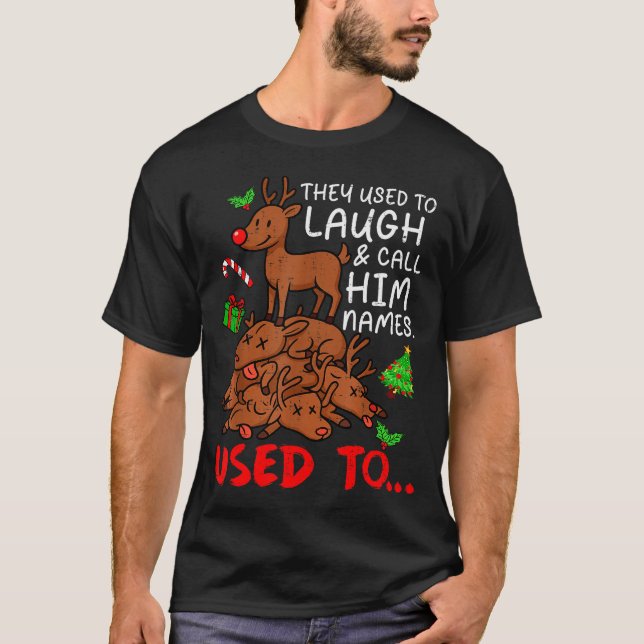 Funny Christmas Reindeer They Used To Laugh &amp;  T Shirt (Framsida)