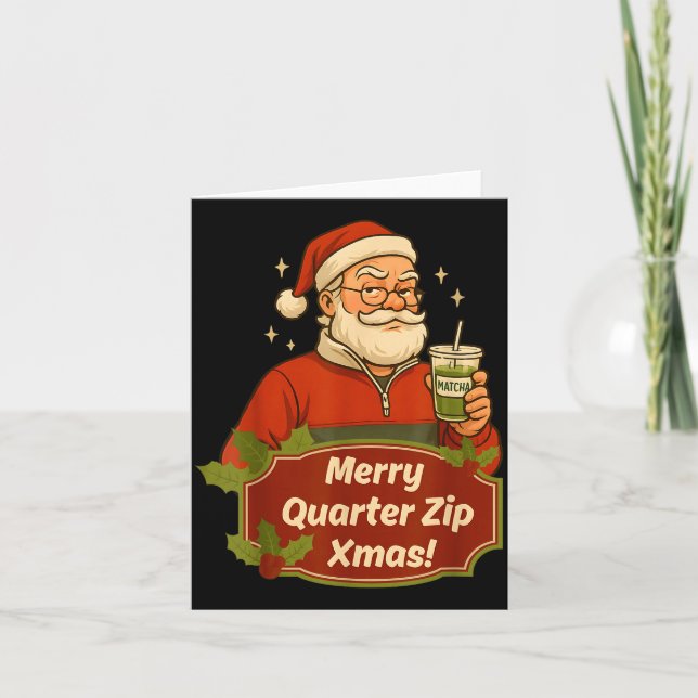 Funny Christmas Santa Claus Quarterzip And Matcha  Kort (Framsida)