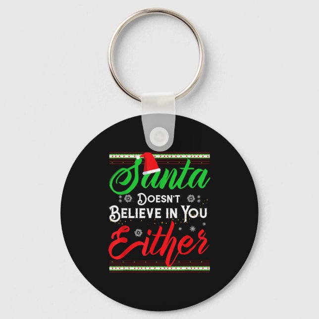 Funny Christmas Santa Doesn't Believe In You Eithe Nyckelring (Framsida)