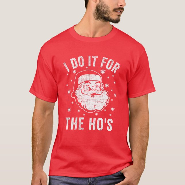 Funny Christmas Santa Tee I Do It For The Ho's (Framsida)