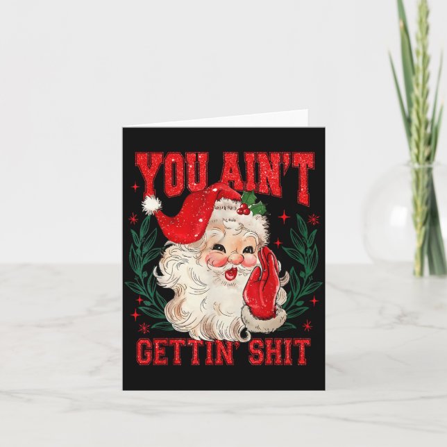 Funny Christmas Santa You Ain't Getting Adult Humo Kort (Framsida)