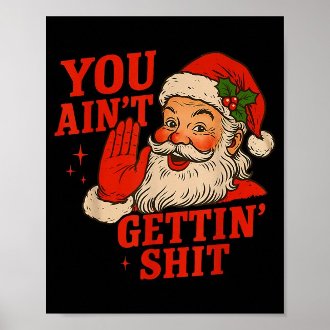 Funny Christmas Santa You Ain't Getting Adult Humo Poster (Framsidan)