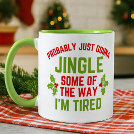 Funny Christmas Saying Jingle Some of the Way Mugg