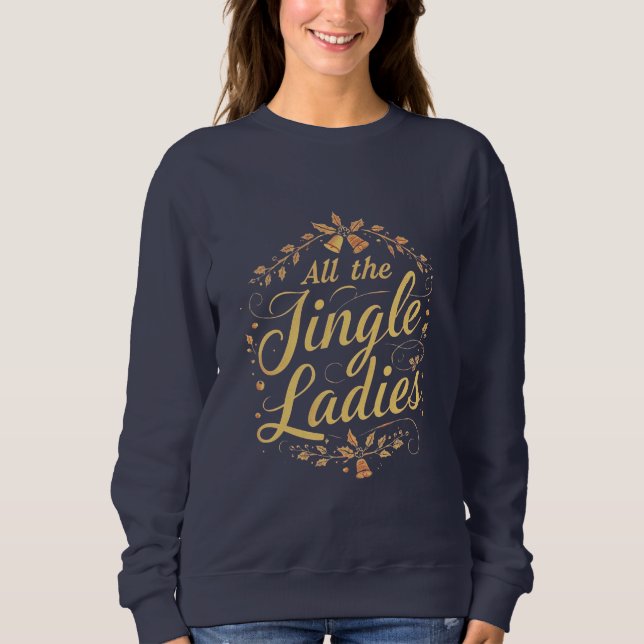 Funny Christmas Shirt – “All the Jingle Ladies” T Shirt (Framsida)