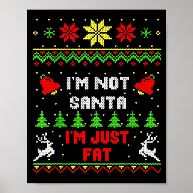 Funny Christmas Shirt. I'm Not Santa, I'm Just Fat Poster (Framsidan)