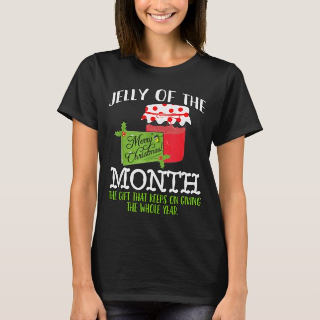 Funny Christmas Shirt - Jelly Of The Month Club T  T Shirt (Framsida)
