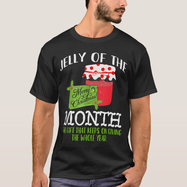 Funny Christmas Shirt - Jelly Of The Month Club T  T Shirt (Framsida)
