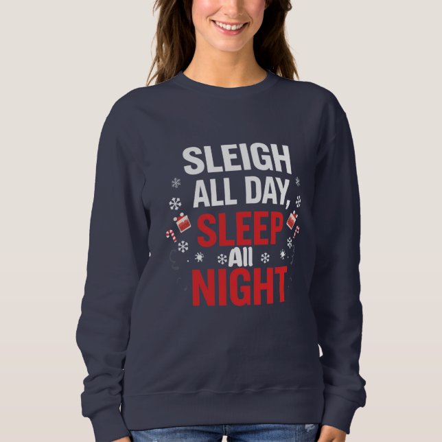 Funny Christmas “Sleigh All Day, Sleep All Night" T Shirt (Framsida)