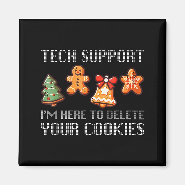 Funny Christmas Tech Suprt I'm Here To Delete Your Magnet (Framsidan)