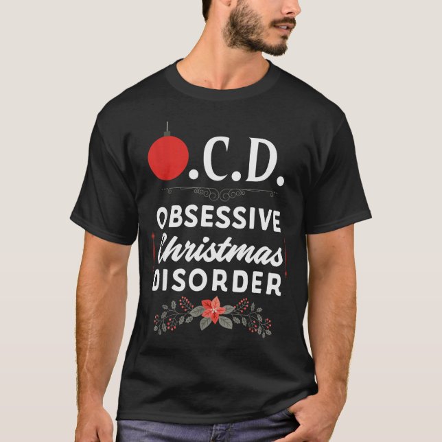 Funny Christmas Tees &amp; Tm. Obsessive Christmas T Shirt (Framsida)