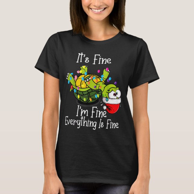 Funny Christmas Turtle It's Fine I'm Fine Everythi T Shirt (Framsida)