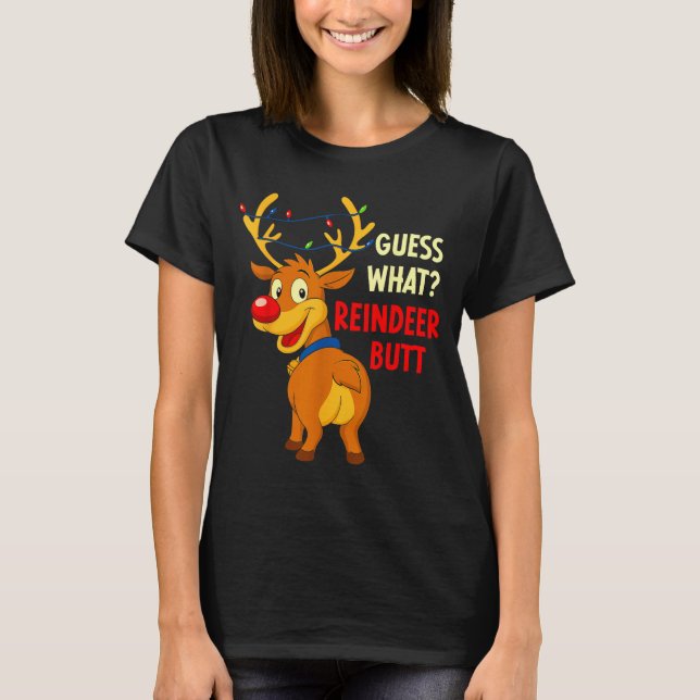 Funny Christmas Ugly Sweater Guess What_ Reindeer  T Shirt (Framsida)