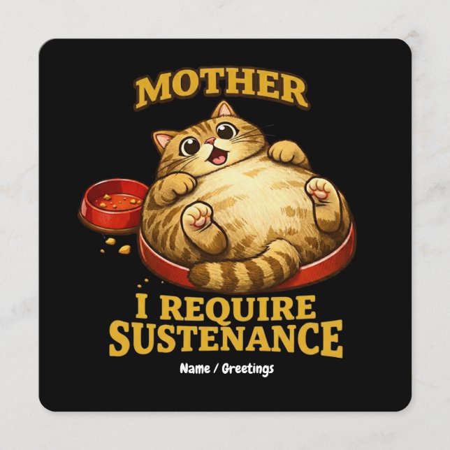 Funny Chubby Cat  “I Require Sustenance" Cute Inbjudningar (Framsida)