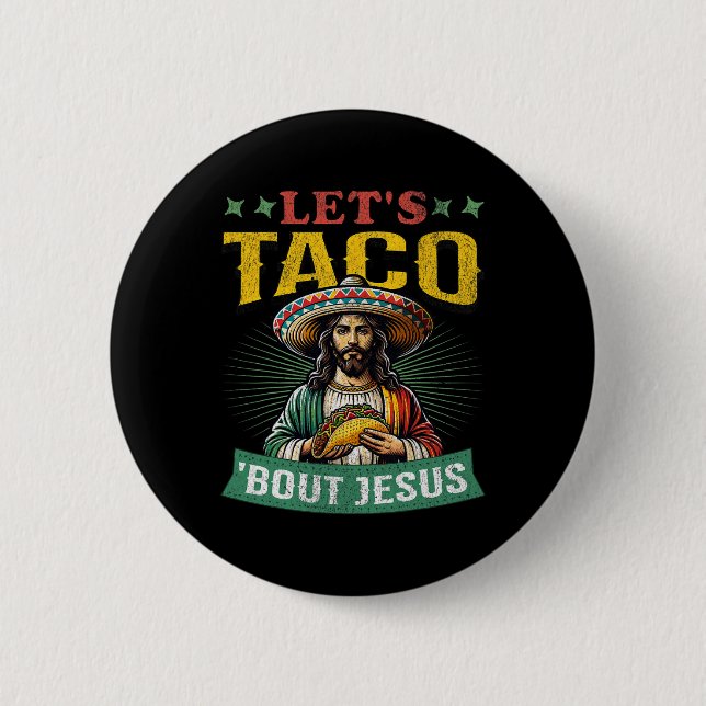 Funny Cinco De Mayo Låt oss Taco om Jesus Mexican Knapp (Framsida)