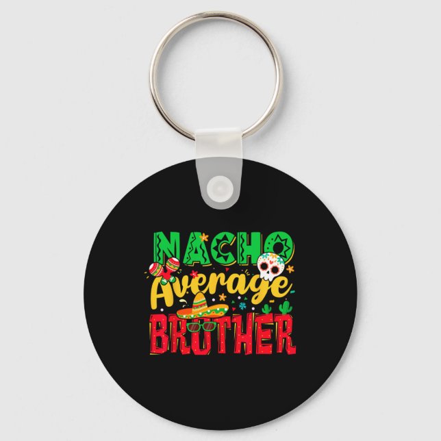 Funny Cinco De Mayo Nacho Average Brother Mexican Nyckelring (Framsida)