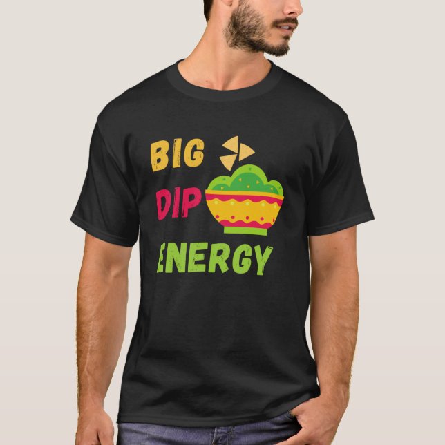 Funny Cinco De Mayo Shirt - Big Dip Energy - Guaca T (Framsida)