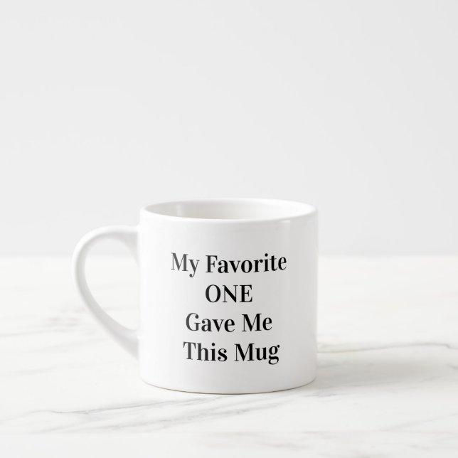 Funny Citat "My Favorite ONE" Espresso Kopp Espressomugg (Vänster)
