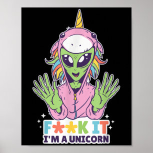 Funny Citerar Alien Unicorn F Ord Im A Unicorn Gra Poster