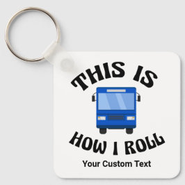 Funny City Buss-drivrutin Det här är hur jag rulla Nyckelring