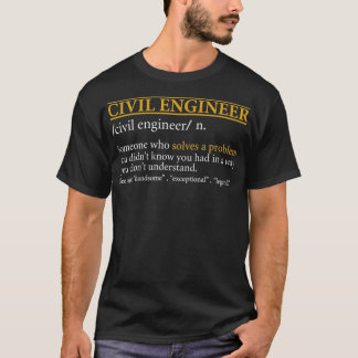 Funny CIVIL ENGINEER definition Birthday or Christ T Shirt