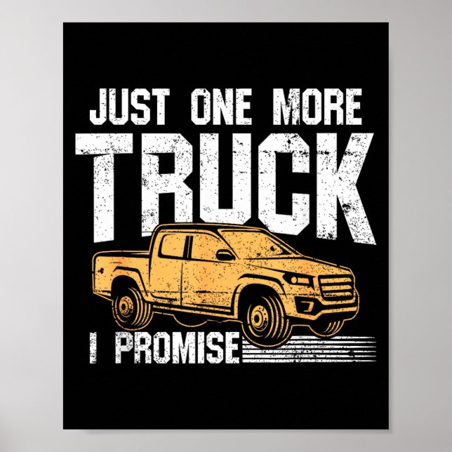 Funny Ckup Truck Shirt - Just One More Truck I Pro Poster (Framsidan)