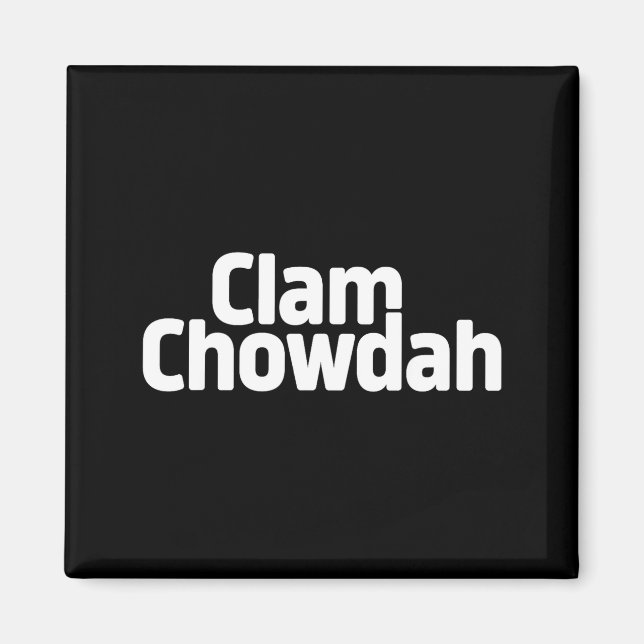 Funny Clam Chowdah - Boston New England Clam Chowd Magnet (Framsidan)