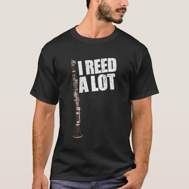 Funny Clarinet Pun I Reed Read A Lot Clarinet Play T Shirt (Framsida)