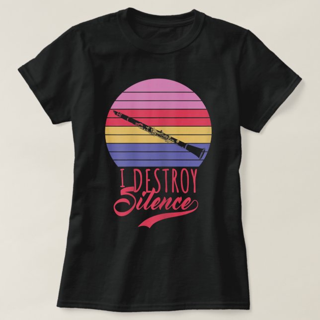Funny Clarinetist Marching Band I Destroy Silence T Shirt (Design framsida)