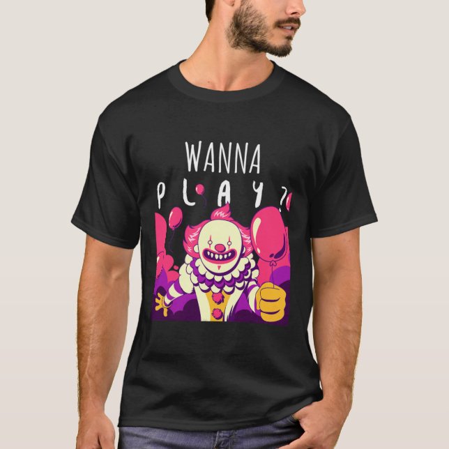 Funny Clown Scary Clown _#34_Wanna Play_#34_ Tee C (Framsida)