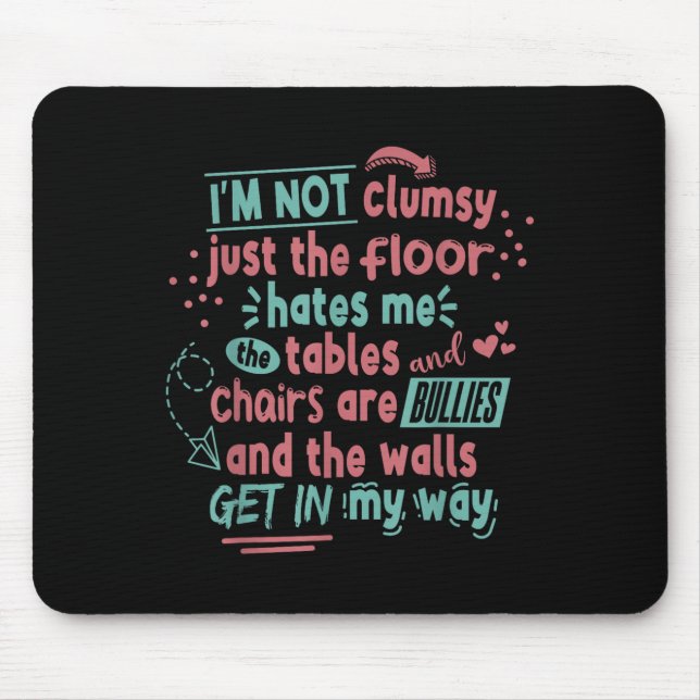 Funny Clumsy Sarcasm Quotes Apparel I'm Not Clumsy Musmatta (Framsidan)