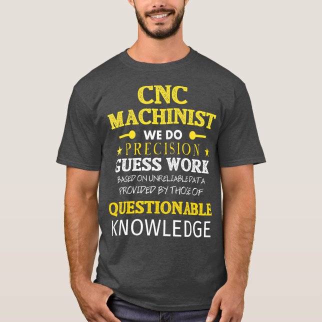 Funny CNC Machinist CNC Operator Gift Idea för T Shirt (Framsida)